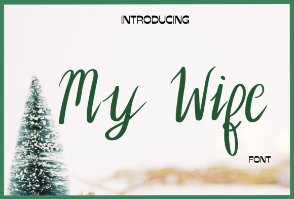 My Wife Font: Adding Whimsy to Your Brand